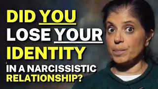 LOSING your identity in a narcissistic relationship