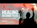 Healing Belongs To Us, Supernatural Sunday, LIVE Online Church Service (Sun Feb 26, 2023)