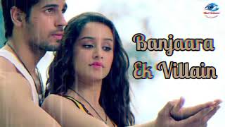 Banjaara Full Video Song | Ek Villain |Shraddha Kapoor, Siddharth Malhotra