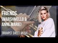 EASY Trumpet Sheet Music: How to play Friends by Marshmello & Anne Marie