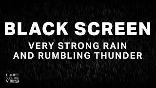 Sleep Rapidly with Strong Rain and Rumbling Thunder | Find Peace, Sleep Sounds, Black Screen