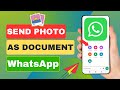 How To Share Photos As Document In WhatsApp