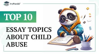TOP-10 Essay Topics about Child Abuse
