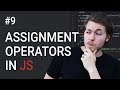 9: What Are Assigment Operators In JavaScript | JavaScript Tutorial | Learn JavaScript Programming