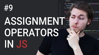 9: What Are Assigment Operators In JavaScript | JavaScript Tutorial | Learn JavaScript Programming