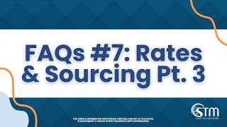 FAQs 7 - Rates and Sourcing: Pt 3