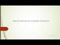 Default Methods wrt to Multiple Inheritance in Java8