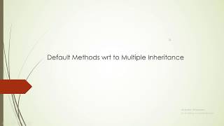 Default Methods wrt to Multiple Inheritance in Java8