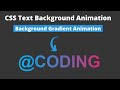 Pure CSS Text Background Animation || Background Gradient text Animation