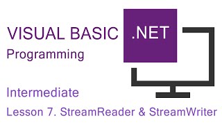 Intermediate VB.NET Programming Lesson 7. More about StreamReader and StreamWriter