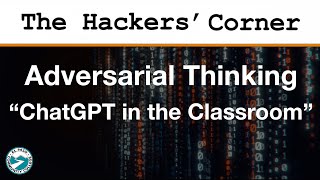 The Hackers' Corner 21: ChatGPT in the Classroom