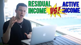 RESIDUAL INCOME VS. ACTIVE INCOME...and WHY it is so important?