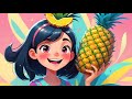 Pineapple Delight | Fruit Songs for Kids | Tiny Tunes