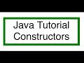 Java Constructor Tutorial