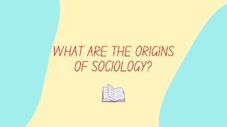 What are the origins of sociology?