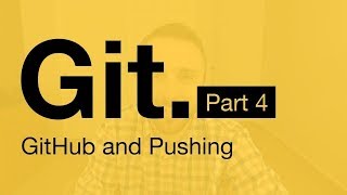 Git Tutorial Part 4: GitHub (Pushing to a Server) 2019