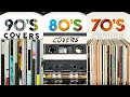 Covers Of Popular Songs 90's 80's 70's (9 Hours)