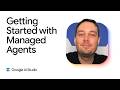 Getting Started with Managed Agents