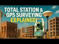 Total Station & GPS Surveying Explained | A Complete Guide for Civil Engineers