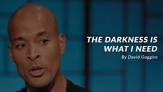 THE DARKNESS IS WHAT I NEED - Powerful Motivational Speech