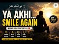 YA AKHI — SMILE AGAIN | By AK Graphics Studio 001