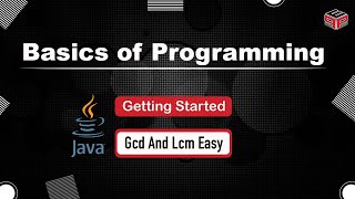 Gcd And Lcm | Getting Started | In English | Java | Video_16