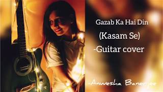 Gazab Ka Hai Din (Kasam Se) | Guitar Cover | From Qayamat Se Qayamat Tak