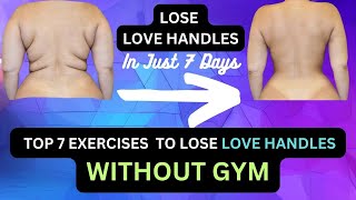 Top 7 Exercises to Lose Love Handles in JUST 7 Days | How to get rid of Love Handles without Gym