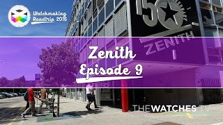 A Walk Through Zenith Watches - Ep. 9 - WATCHMAKING ROADTRIP