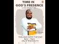 TIME IN GOD'S PRESENCE  LIVE WORSHIP BY MINISTER NANA AGYEMANG