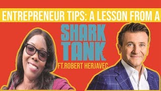 Entrepreneur TIPS : A lesson from a SHARK TANK ft Robert Herjavec