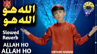 Allah Ho Allah Ho | Sibtain Haidar | Slow Reverb | Ustad Nusrat Fateh Ali Khan || Rizvi Studio