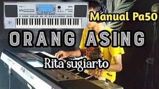 Orang asing || Rita sugiarto || Manual style dangdut ganesha || Korg Pa50