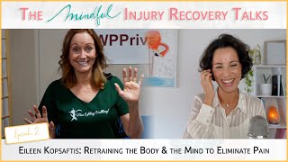 Ep. 2: Eileen Kopsaftis - Retraining the Body and the Mind to Eliminate Pain