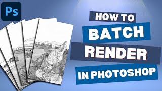 How to Batch Render in Photoshop