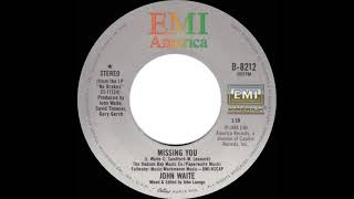 1984 Missing You - John Waite (a #1 record--stereo 45 single version)