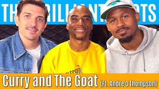 Curry and The Goat (Ft. Andre D Thompson) | Brilliant Idiots w/ Charlamagne Tha God & Andrew Schulz