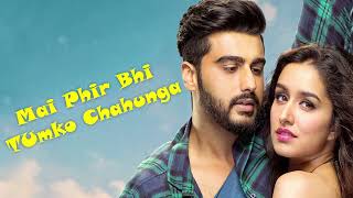 Phir Bhi Tumko Chaahunga | Full Song | Arijit Singh Arjun Kapoor & Shraddha K   Mithoon , Manoj M