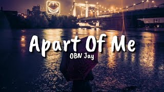 OBN Jay - Apart Of Me (Lyrics)