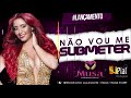 MUSA - NÃO VOU ME SUBMETER #DjPial