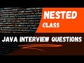 Java interview question and answers # Nested Class in Java