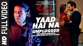 YAAD HAI NA (UNPLUGGED) Full Video Song | Raaz Reboot | Jubin Nautiyal | T-Series