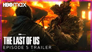 The Last of Us | EPISODE 5 TRAILER | HBO Max