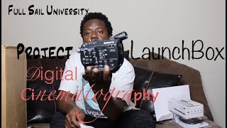 Full Sail University- Digital Cinematography -Project Launch Box