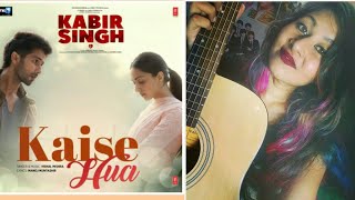 Kabir Singh : Kaise Hua - Easy Guitar Tutorial | Shahid K, Kiara A, Sandeep V | Vishal Mishra