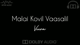 Malai Kovil Vaasalil | Veera | Tamil Hits | Dolby Surround 🎧