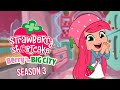 Strawberry Shortcake  🍓 | Berry In The Big City | Complete Season 3 | All Episodes