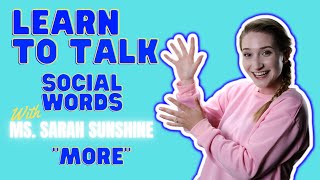 Learn to Talk | Social Words | MORE | Miss Sarah Sunshine