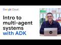 Intro to multi-agent systems with ADK