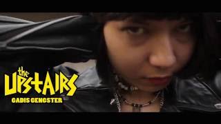 The Upstairs - Gadis Gangster (Music Video)